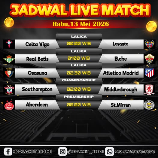 JADWAL PERTANDINGAN RABU,13 MEI 2026